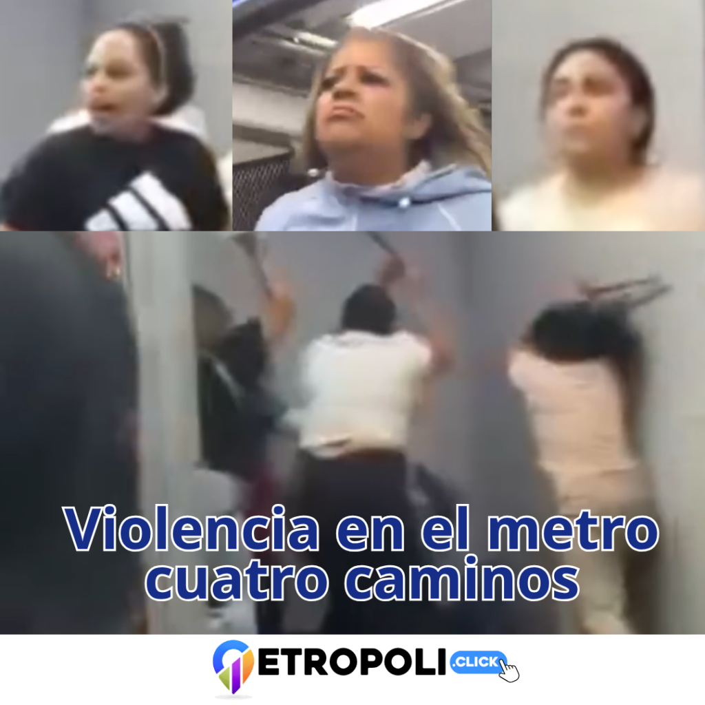 Violencia en el metro cuatro caminos