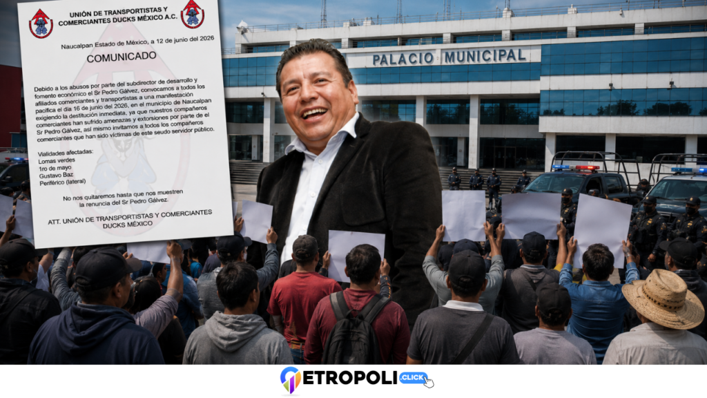 Protesta contra Pedro Gálvez en Naucalpan: comerciantes y transportistas acusan abusos, extorsiones y despojos