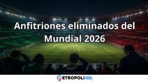 Anfitriones eliminados del Mundial 2026: ¿qué falló? ⚽