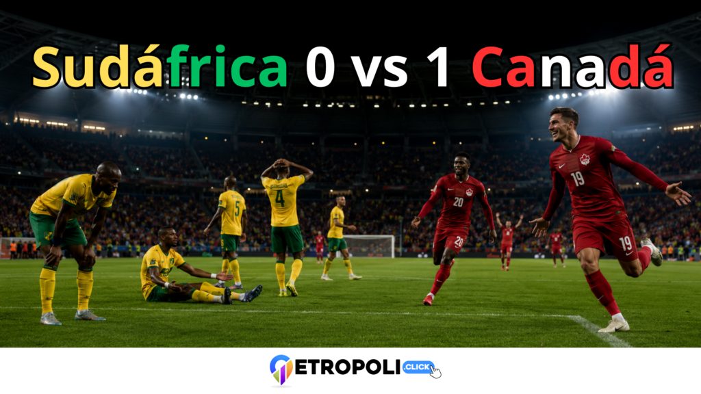 Sudáfrica vs Canadá: análisis del 0-1 que hizo historia en el Mundial 2026 ⚽