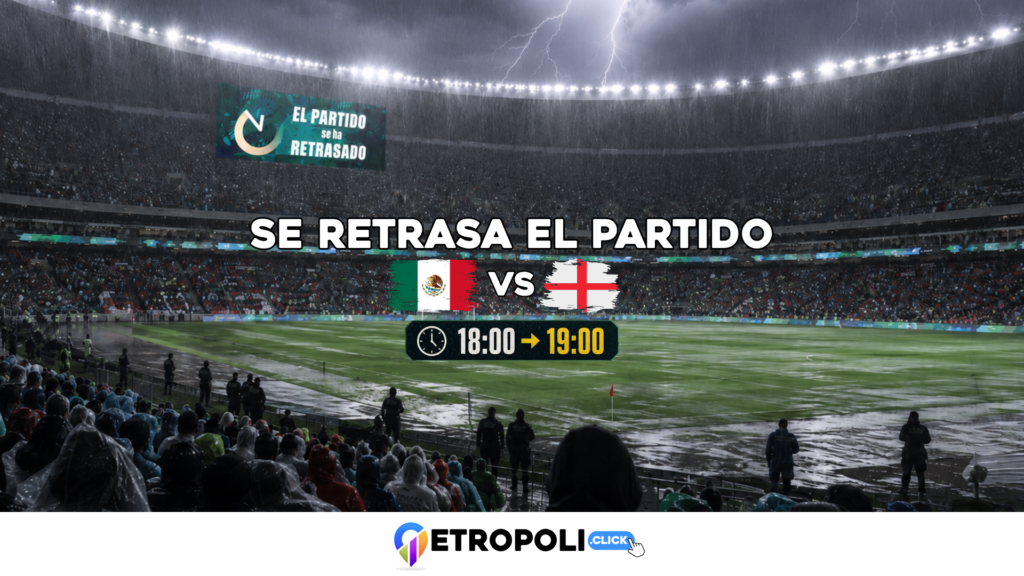 México vs Inglaterra se retrasa por tormenta: FIFA mueve a las 19:00 el duelo de octavos ⚽⛈️