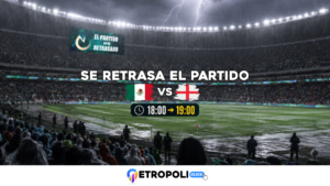 México vs Inglaterra se retrasa por tormenta: FIFA mueve a las 19:00 el duelo de octavos ⚽⛈️