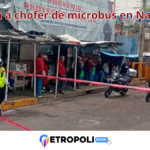 Asesinan a chofer de microbús en Naucalpan: investigan ataque en Periférico 🚨