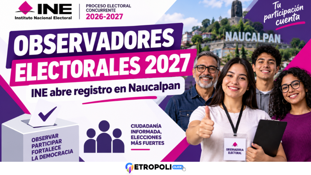 INE abre registro para observadores electorales en Naucalpan rumbo a las elecciones de 2027