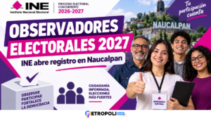INE abre registro para observadores electorales en Naucalpan rumbo a las elecciones de 2027