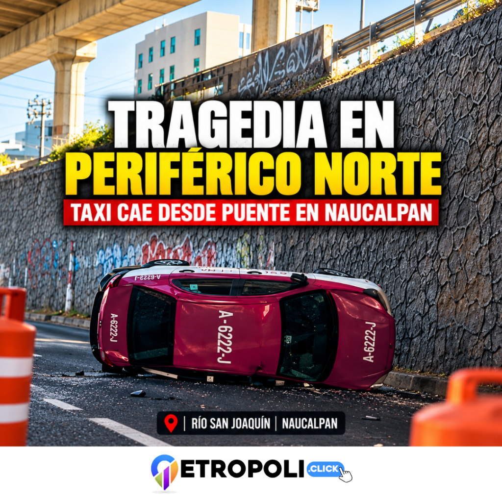 Taxista muere tras caer de un puente hacia Periférico Norte en Naucalpan; investigan las causas 1 Portada Taxista muere tras caer de un puente hacia Periférico Norte en Naucalpan; investigan las causas