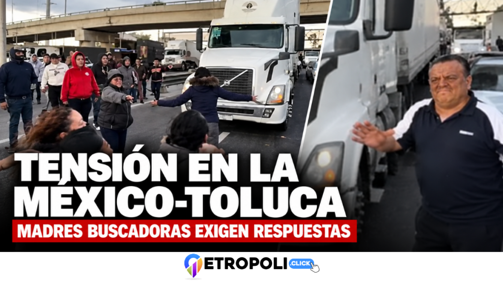 Tensión en la México-Toluca: hombre indica a tráiler avanzar frente a madres buscadoras que exigen localizar a sus familiares