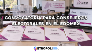 IEEM convoca a integrar 2,040 consejerías electorales en Edomex – elecciones de 2027: requisitos, registro y fechas