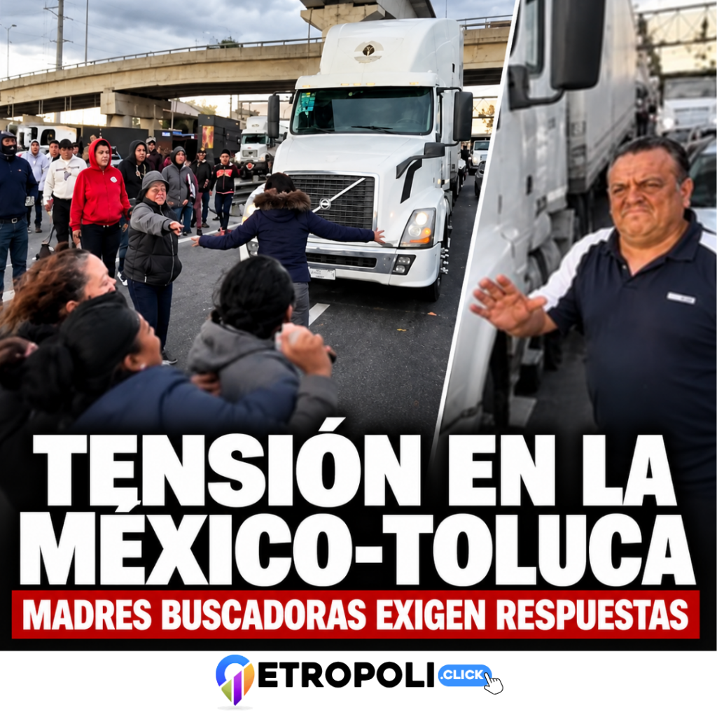 Tensión en la México-Toluca: hombre indica a tráiler avanzar frente a madres buscadoras que exigen localizar a sus familiares 1 Portada madres buscadoras enfrentan transportistas