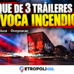 Choque de tráileres México-Toluca provoca incendio