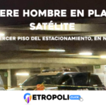 Hombre muere tras caer del tercer piso del estacionamiento de Plaza Satélite, en Naucalpan